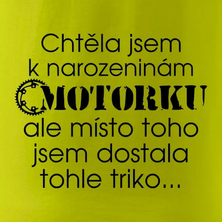 Chtěl - Chtěla jsem dostat motorku - narozeniny