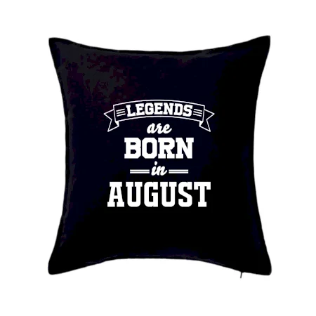 Legends are born in August