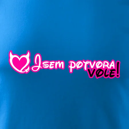 Jsem potvora, vole!