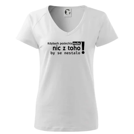 Kdybych poslechla muže, nic u toho by se nestalo