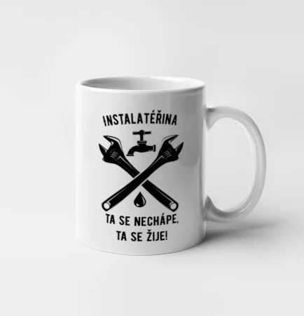 Instalatéřina, ta se nechápe, ta se žije