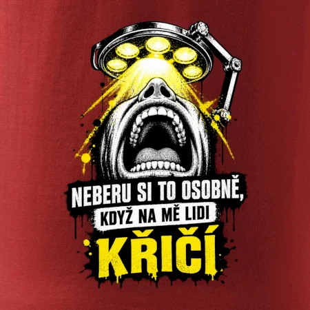 Neberu si to osobně když na mě lidi křičí
