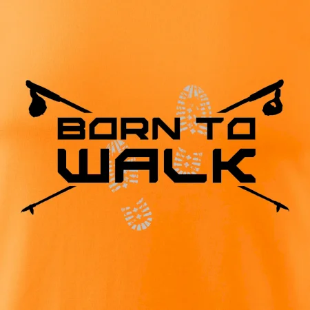 Born to walk