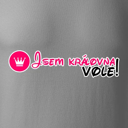 Jsem královna vole!