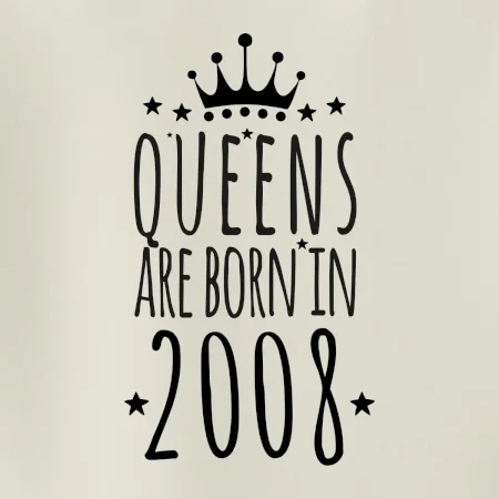 Queens are born in 2008