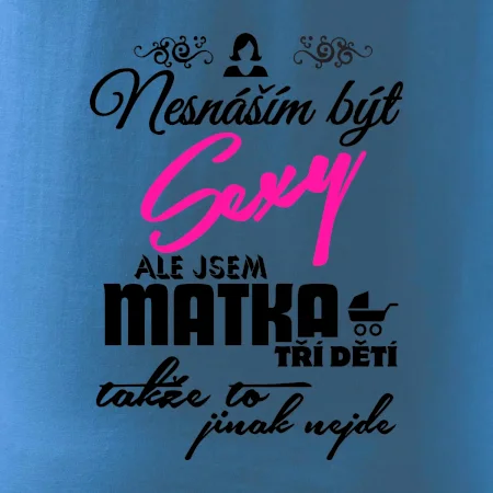 Nesnáším být sexy matka 3 dětí
