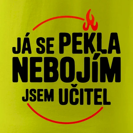 Já se pekla nebojím, jsem učitel