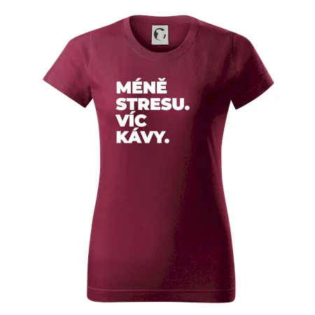 MÉNĚ STRESU.VÍC KÁVY.