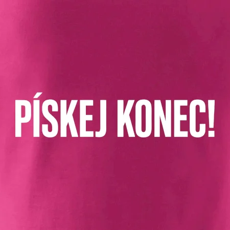 Pískej konec!