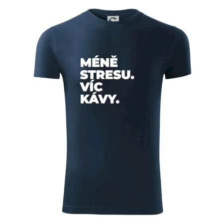 MÉNĚ STRESU.VÍC KÁVY.