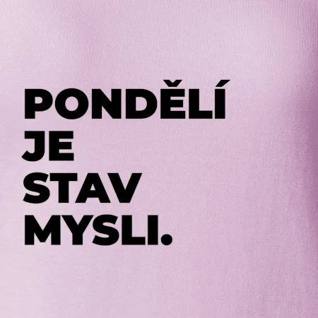 PONDĚLÍ JE STAV MYSLI.