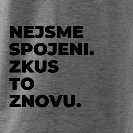 NEJSME SPOJENI. ZKUS TO ZNOVU.