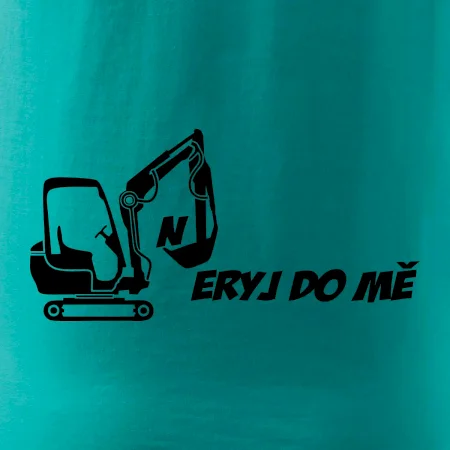 Neryj do mě