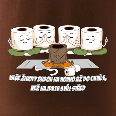 Vaše životy budou na hovno jóga