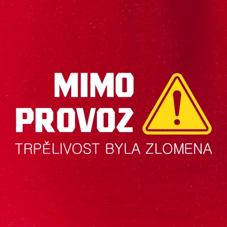 Mimo provoz - trpělivost byla zlomena