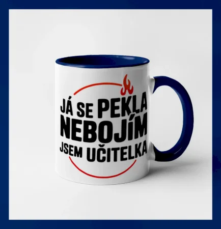Já se pekla nebojím, jsem učitel / učitelka