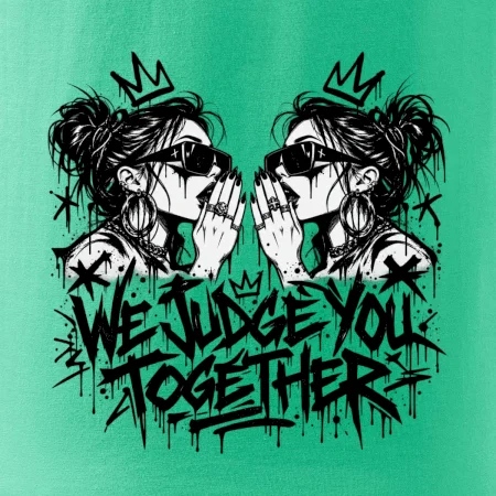 We judge you together