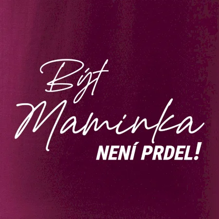 Být maminka  není prdel