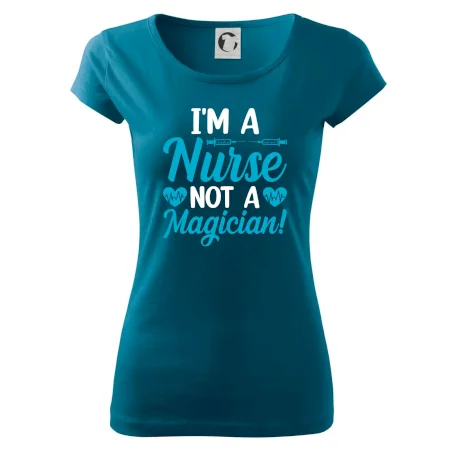 I'm a nurse not a magician