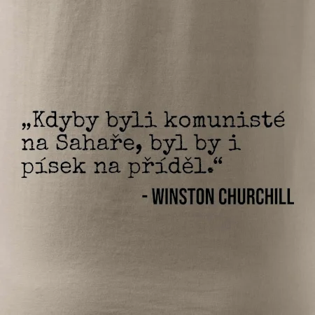 Kdyby byli komunisté na Sahaře, byl by i písek na příděl