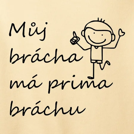 Můj brácha má prima bráchu!