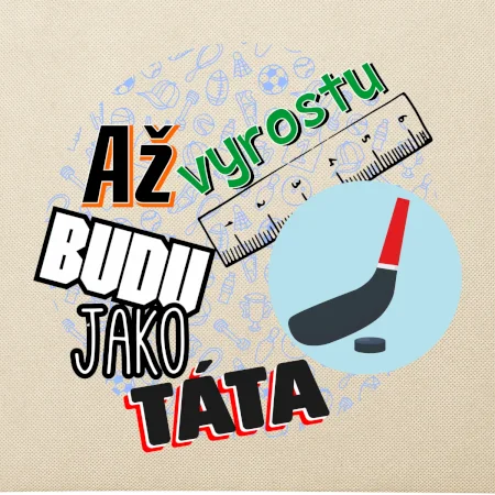 Až vyrostu budu jako táta - Hokejová hokejka