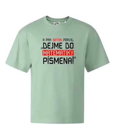 A pak satan pravil dejme do matematiky písmena