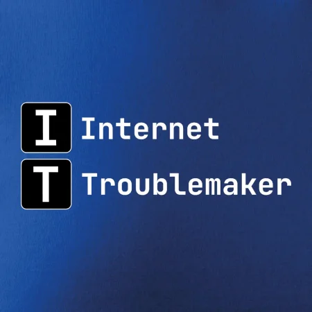 IT Nápis Internet Troublemaker