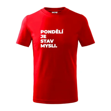 PONDĚLÍ JE STAV MYSLI.