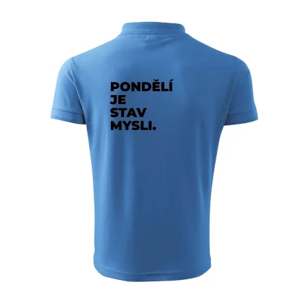 PONDĚLÍ JE STAV MYSLI.
