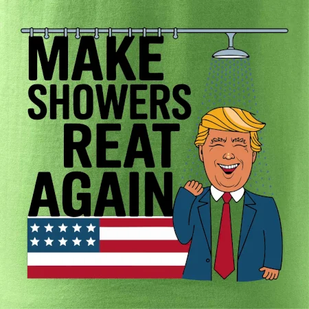 Trump make showers great again
