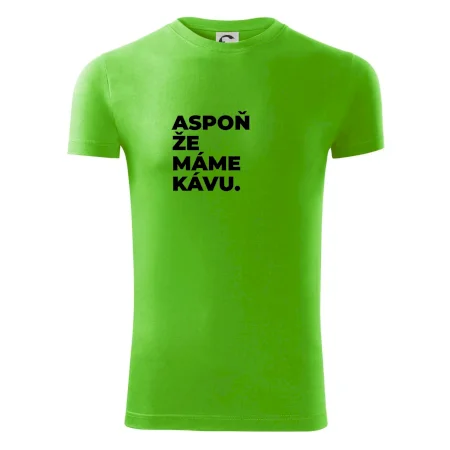 ASPOŇ ŽE MÁME KÁVU.