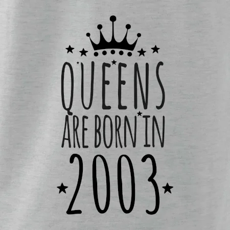 Queens are born in 2003