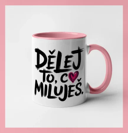 Dělej to, co miluješ