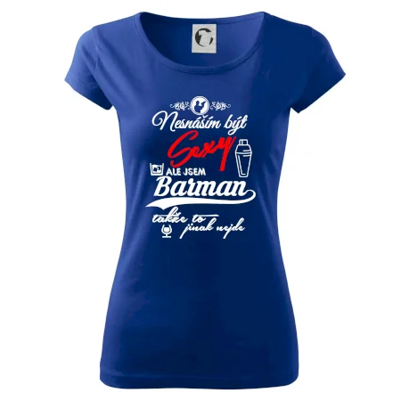 Nesnáším být sexy - nápis - barman / barmanka