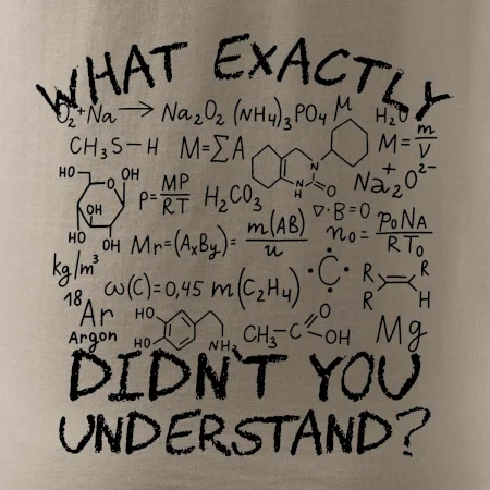 What exactly didnt you understand Chemistry