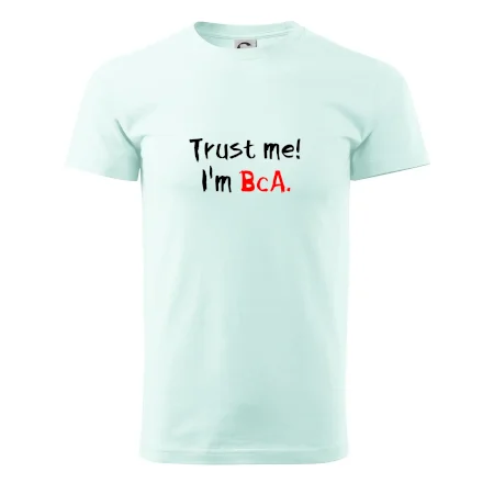 Trust me I´m  BcA. / Věř mi jsem BcA.