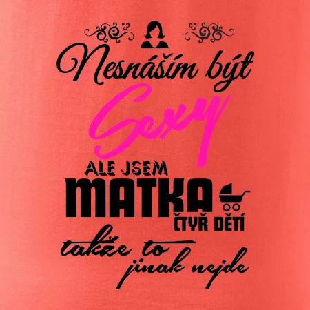 Nesnáším být sexy matka 4 dětí