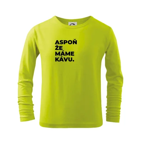 ASPOŇ ŽE MÁME KÁVU.