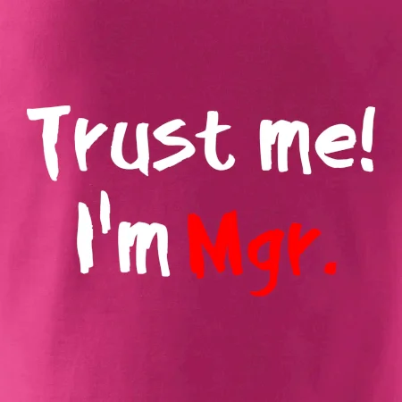 Trust me I´m  Mgr. / Věř mi jsem Magistr.