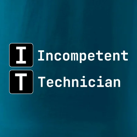 IT Nápis Incompetent Technician