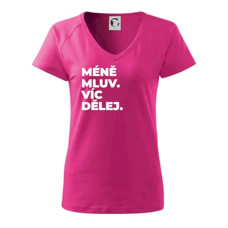 MÉNĚ MLUV. VÍC DĚLEJ.