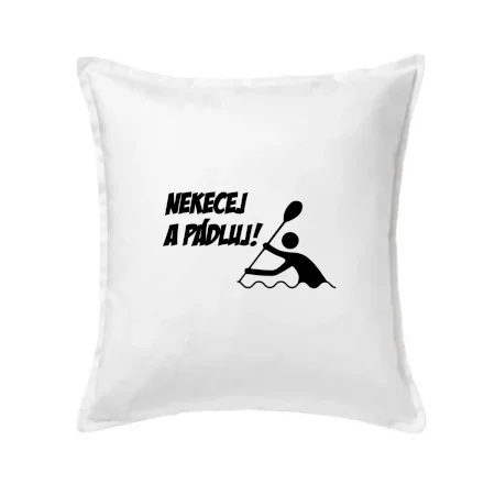 Nekecej a pádluj