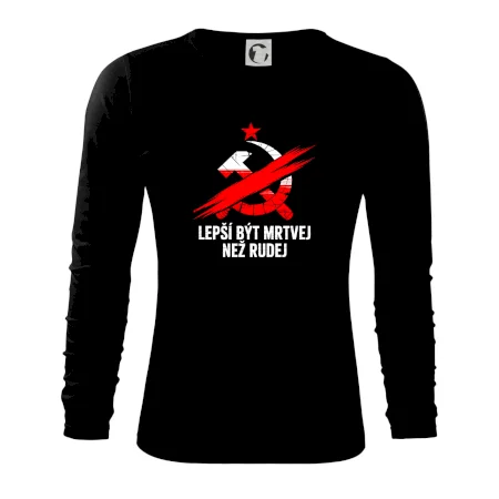 LEPŠÍ BÝT MRTVEJ NEŽ RUDEJ