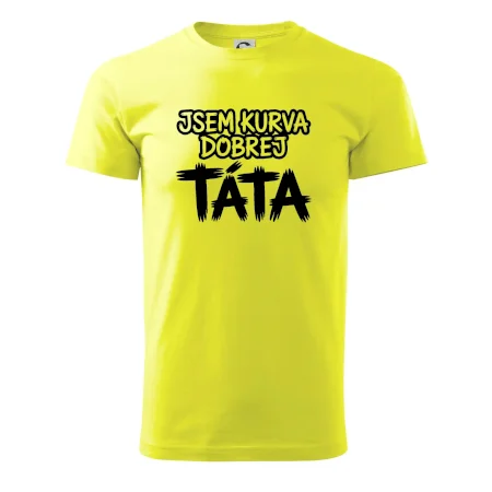 Jsem kurva dobrej táta