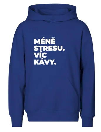 MÉNĚ STRESU.VÍC KÁVY.