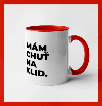MÁM CHUŤ NA KLID.