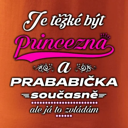 Je těžké být princezna - prababička