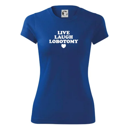 Live laugh lobotomy