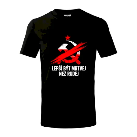 LEPŠÍ BÝT MRTVEJ NEŽ RUDEJ